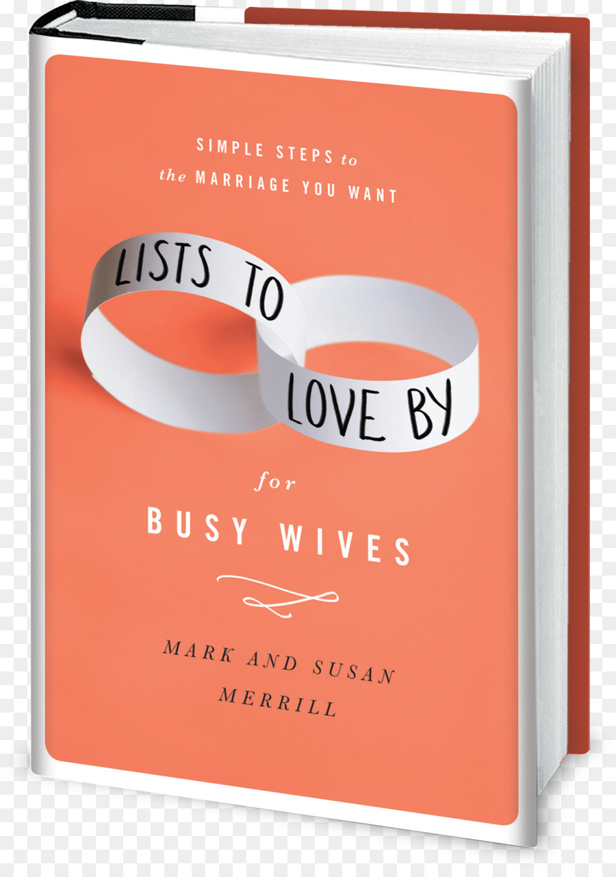 списки для любви для занятых жен простых шага к браку вы хотите，списки для любви для занятых мужей простых шага к браку вы хотите PNG