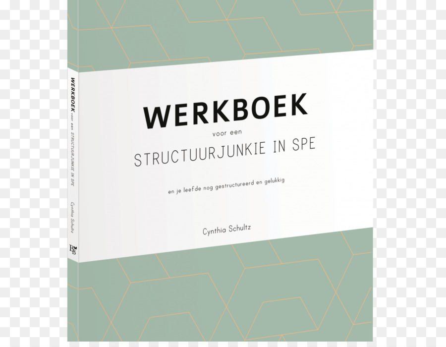 книги для Structuurjunkie в оин и вы жили в структурированном и счастливы，Синтия Шульц PNG