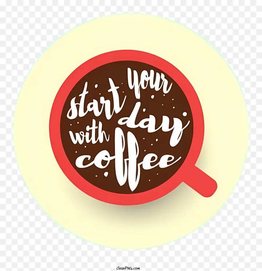 Чашка кофе，Начните свой день PNG
