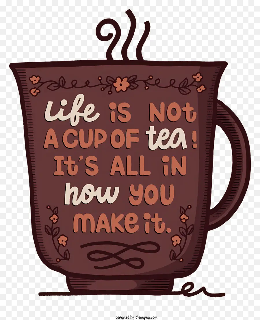 Cup Of Tea，Цитата жизни PNG